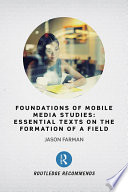 Foundations Of Mobile Media Studies Jason Farman
