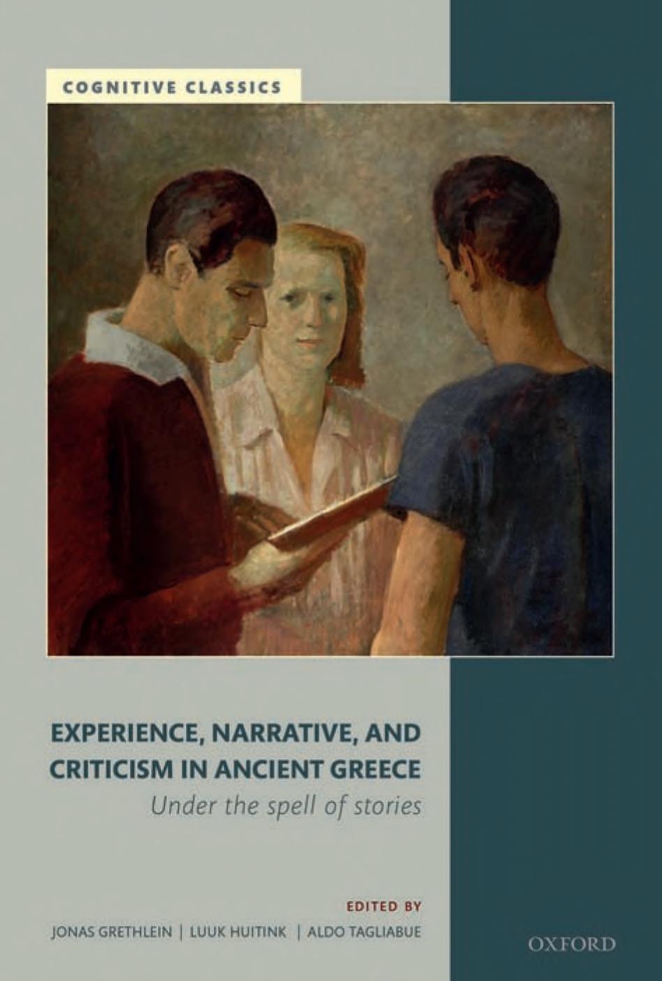 Experience Narrative And Criticism In Ancient Greece Under The Spell Of Stories Jonas Grethlein Luuk Huitink Aldo Tagliabue