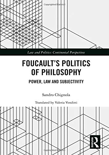 Foucaults Politics Of Philosophy Power Law And Subjectivity Sandro Chignola