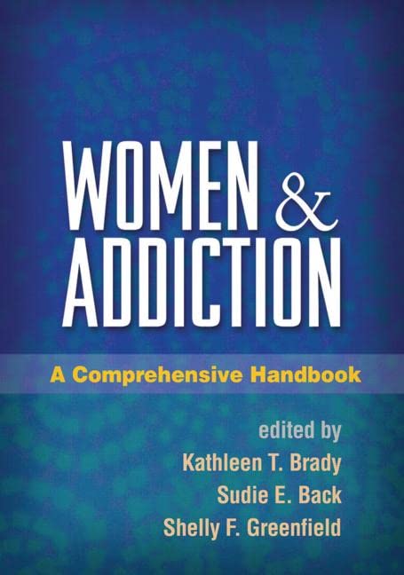 Women And Addiction A Comprehensive Handbook 1st Edition Kathleen T Brady Editor
