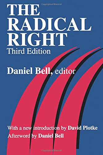 The Radical Right 3rd Edition Daniel Bell Editor David Plotke