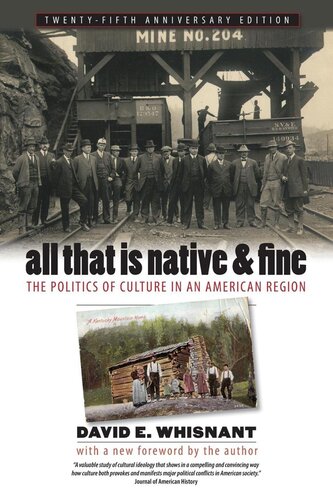 All That Is Native Fine The Politics Of Culture In An American Region 25th Anniversary Ed David E Whisnant