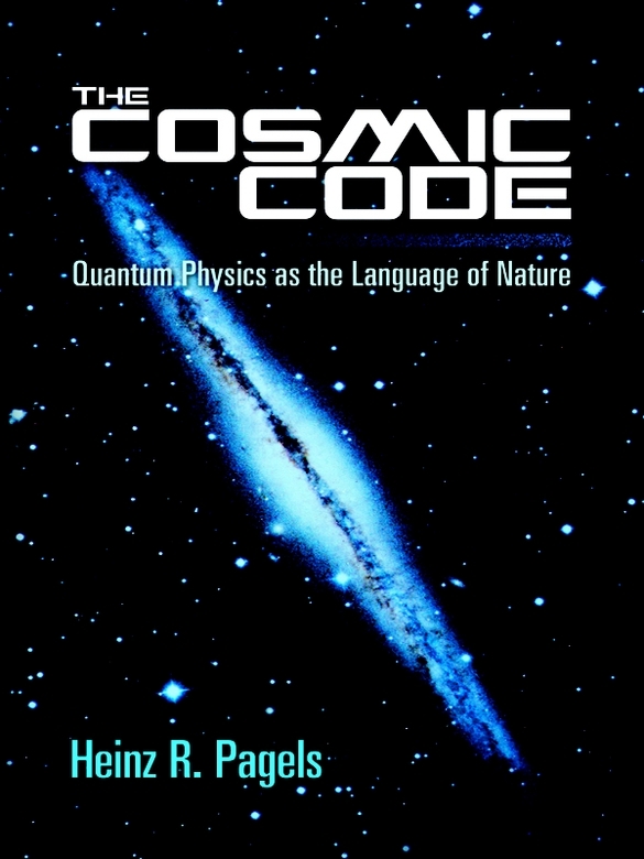 The Cosmic Code Heinz R Pagels