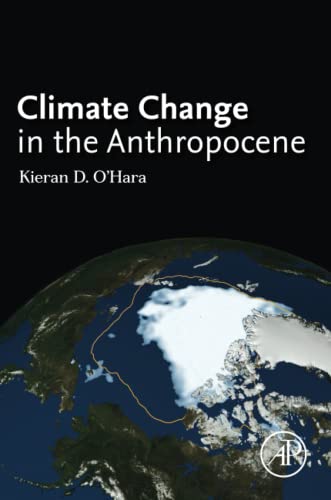 Climate Change In The Anthropocene Kieran D Ohara