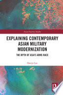Explaining Contemporary Asian Military Modernization Sheryn Lee