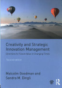 Creativity And Strategic Innovation Management Malcolm Goodman