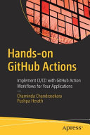 Handson Github Actions Implement Cicd With Github Action Workflows For Your Applications 1st Edition Chaminda Chandrasekara