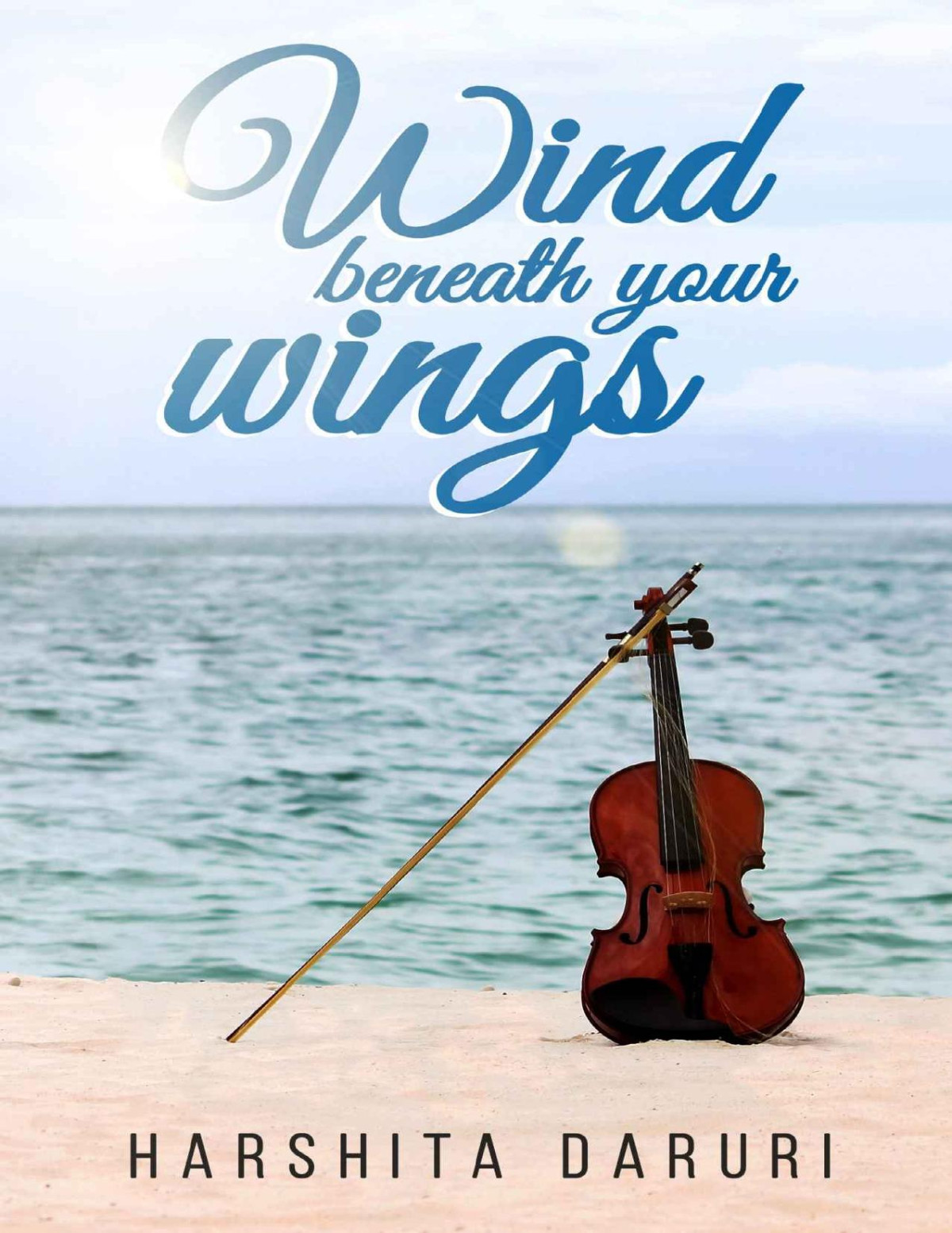 Wind Beneath Your Wings Harshita Daruri