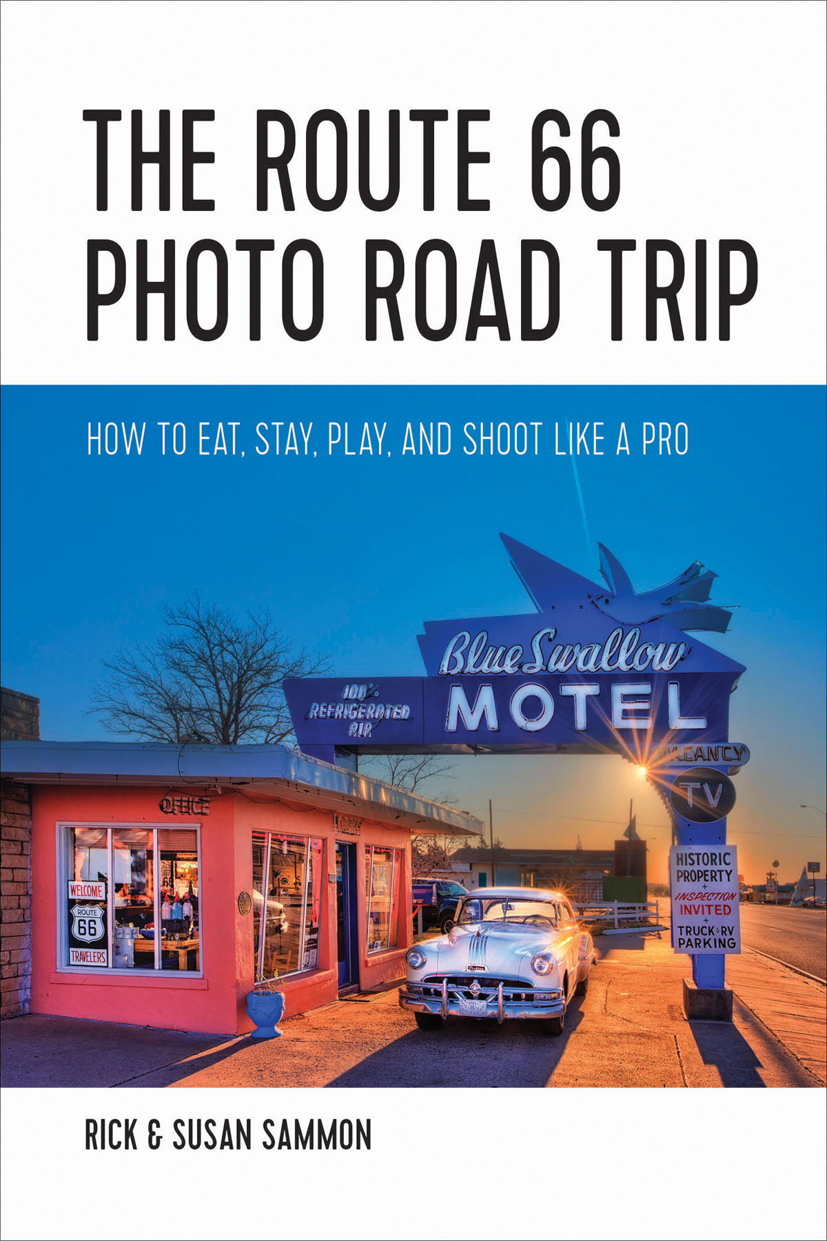 The Route 66 Photo Road Trip Rick Sammon