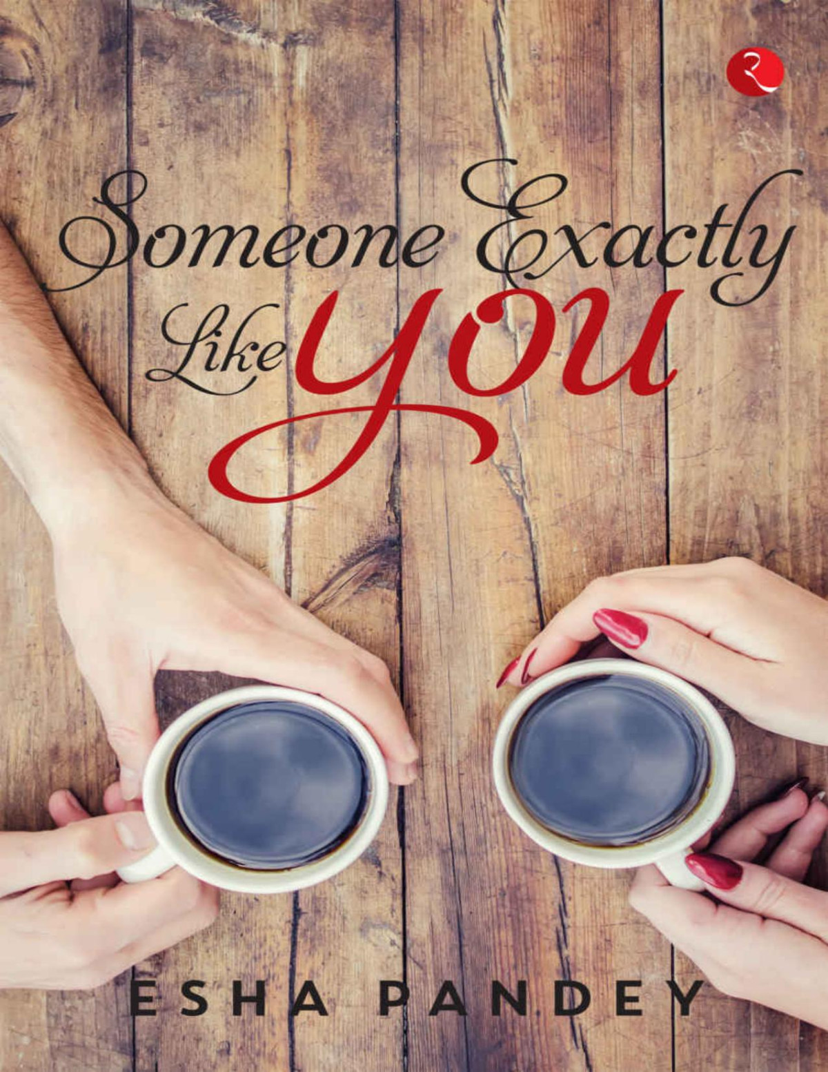 Someone Exactly Like You Esha Pandey
