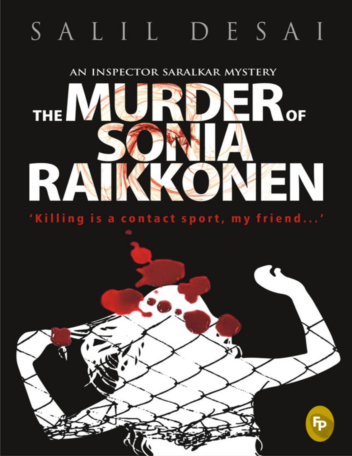 The Murder Of Sonia Raikkonen Salil Desai