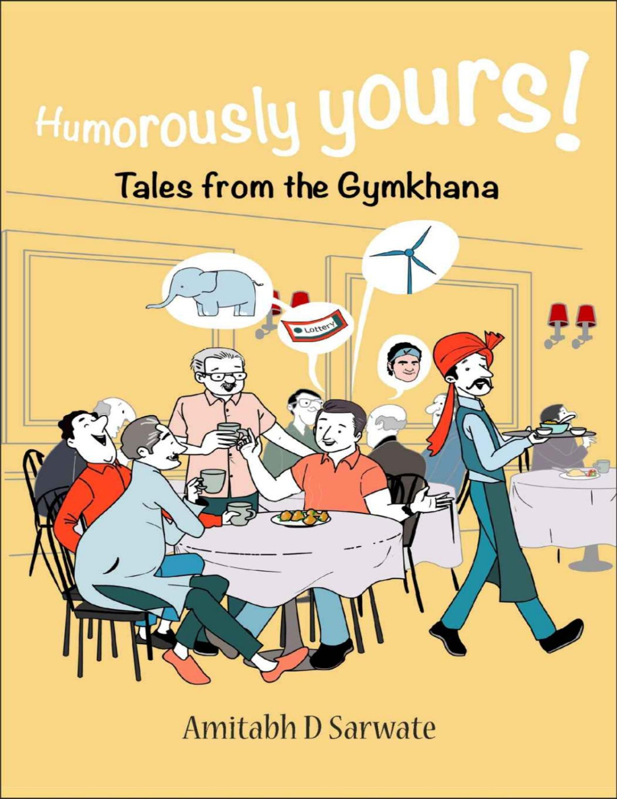 Humorously Yours Tales From The Gymkhana Amitabh D Sarwate