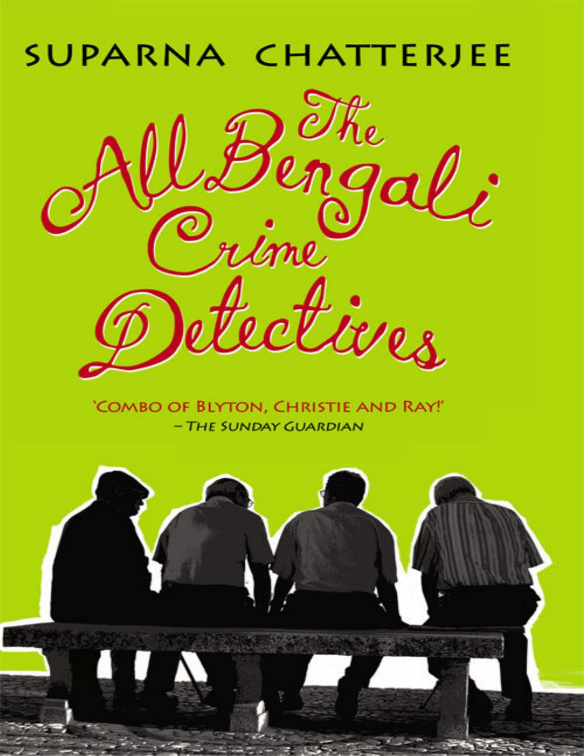 The All Bengali Crime Detectives Suparna Chatterjee