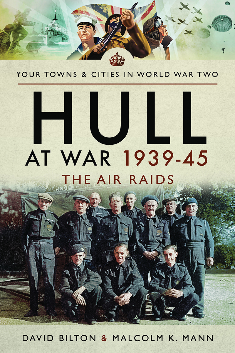 Your Towns Cities In World War Two Hull At War 1939 45 The Air Raids I David Bilton