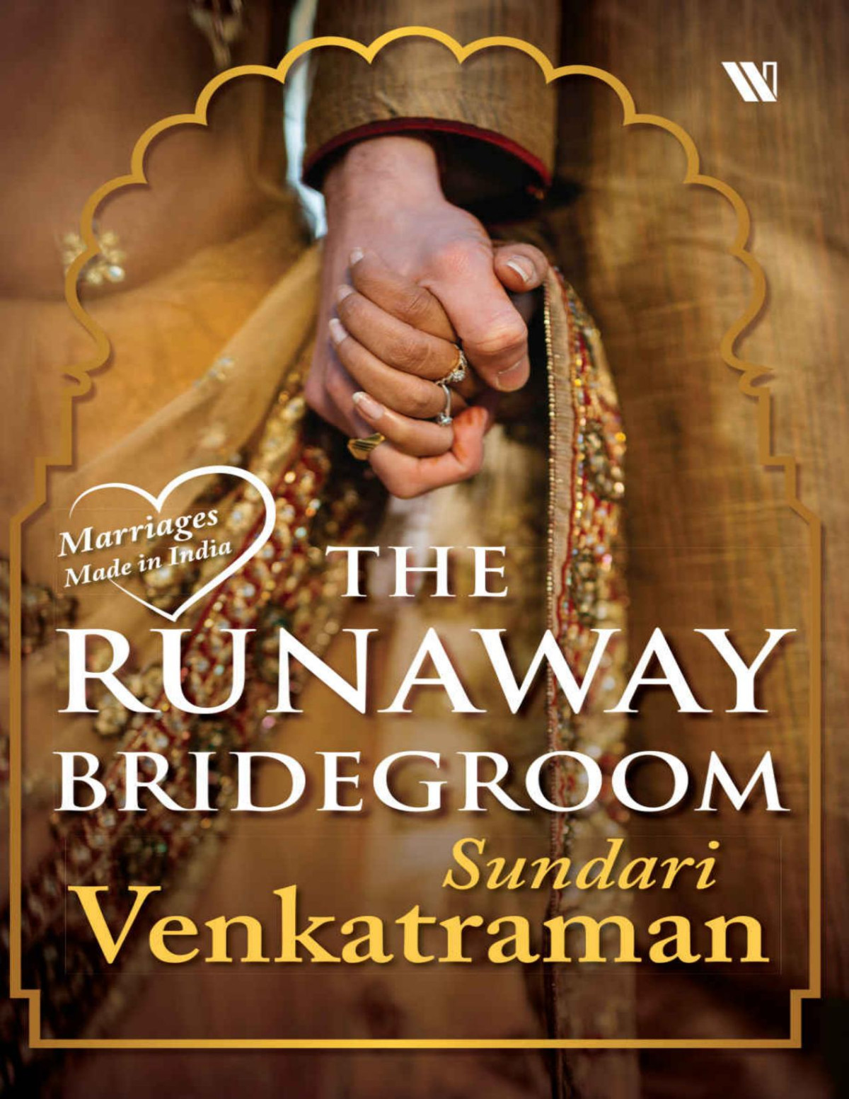 The Runaway Bridegroom Marriages Made In India Sundari Venkatraman