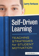 Selfdriven Learning Teaching Strategies For Student Motivation Larry Ferlazzo