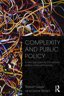 Complexity And Public Policy A New Approach To 21st Century Politics Policy And Society Robert Geyer