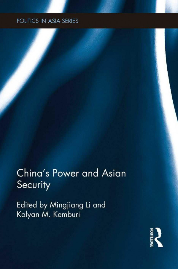 Chinas Power And Asian Security Mingjiang Li Kalyan M Kemburi