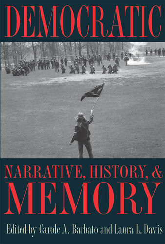 Democratic Narrative History And Memory Carole A Barbato Laura L Davis