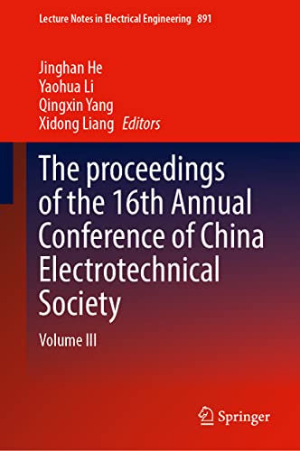 The Proceedings Of The 16th Annual Conference Of China Electrotechnical Society Volume Iii 1st Edition Jinghan He Editor