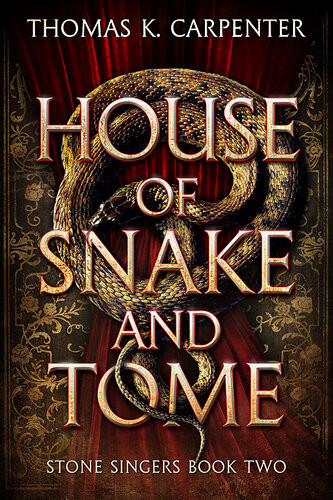 House Of Snake And Tome Stone Singers Book Two Thomas K Carpenter