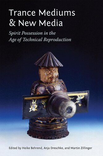 Trance Mediums And New Media Spirit Possession In The Age Of Technical Reproduction Anjazillinger Dreschke