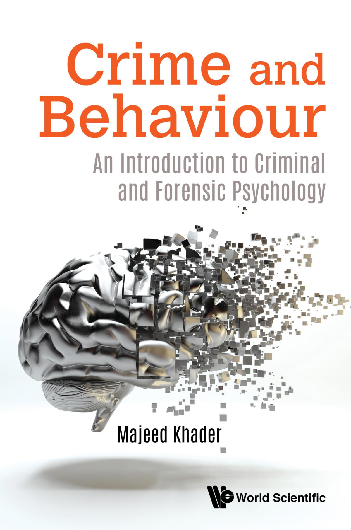 Crime And Behaviour An Introduction To Criminal And Forensic Psychology Majeed Khader