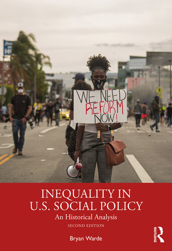 Inequality In Us Social Policy An Historical Analysis Second Edition Bryan Warde