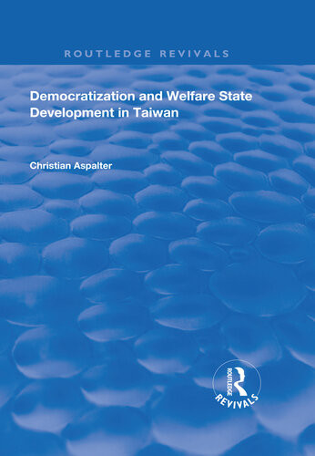 Democratization And Welfare State Development In Taiwan Christian Aspalter