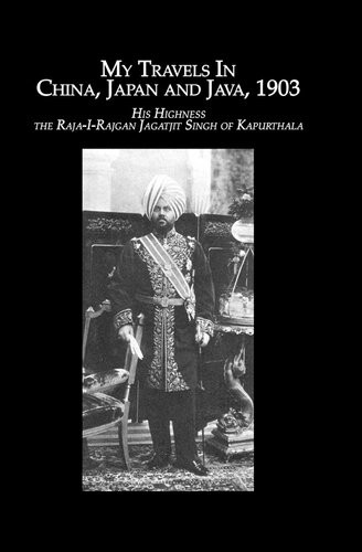 My Travels In China Japan And Java 1903 Maharaja Of Kapurthala Jagatjit Singh