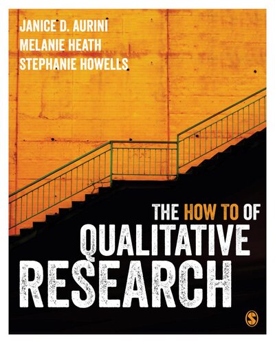 The How To Of Qualitative Research Janice D Aurini Melanie Heath