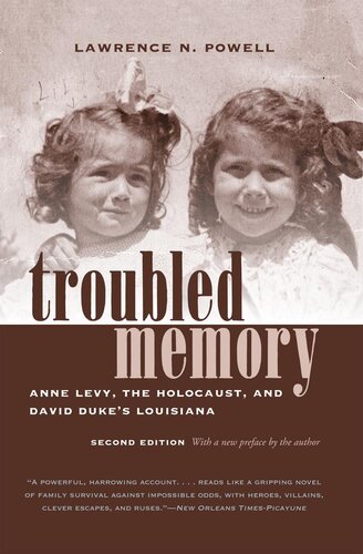 Troubled Memory Anne Levy The Holocaust And David Dukes Louisiana Second Edition Lawrence N Powell