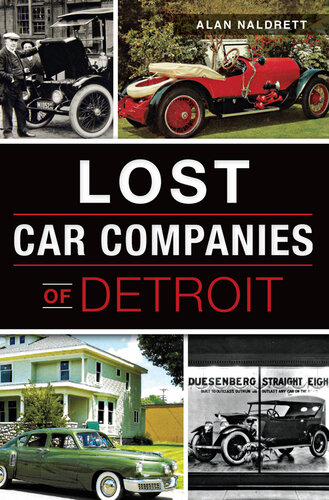 Lost Car Companies Of Detroit Alan Naldrett