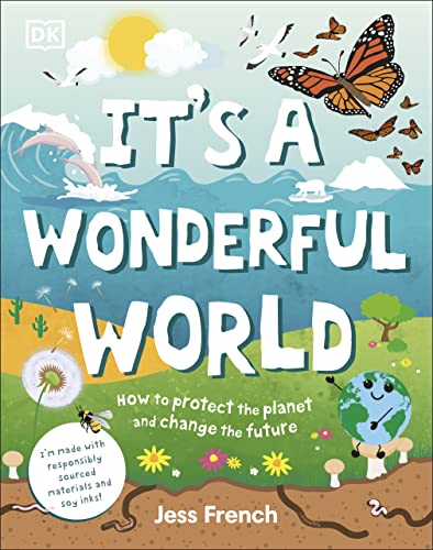 Its A Wonderful World How To Be Kind To The Planet And Change The Future Jess French