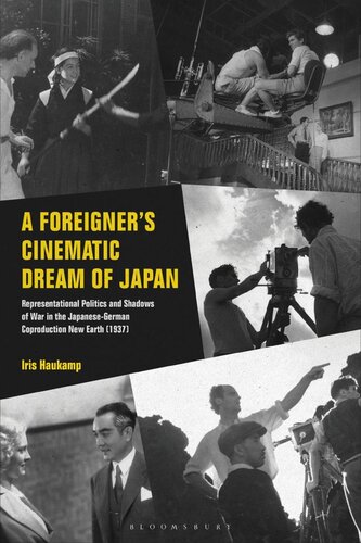 A Foreigners Cinematic Dream Of Japan Representational Politics And Shadows Of War In The Japanesegerman Coproduction New Earth 1937 Iris Haukamp