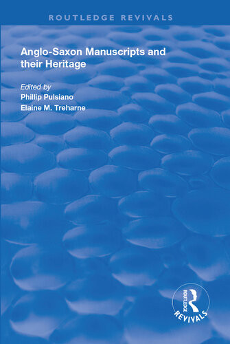 Anglosaxon Manuscripts And Their Heritage Phillip Pulsiano Elaine M Treharne