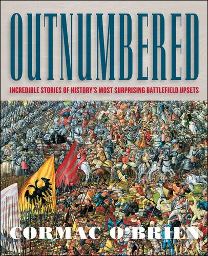 Outnumbered Miraculous Stories Of Incredible Victories Against The Odds Cormac Obrien