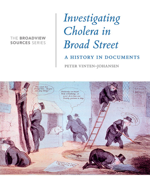 Investigating Cholera In Broad Street A History In Documents 2nd Edition Peter Vintenjohansen Editor