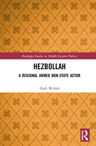 Hezbollah A Regional Armed Nonstate Actor Hadi Wahab