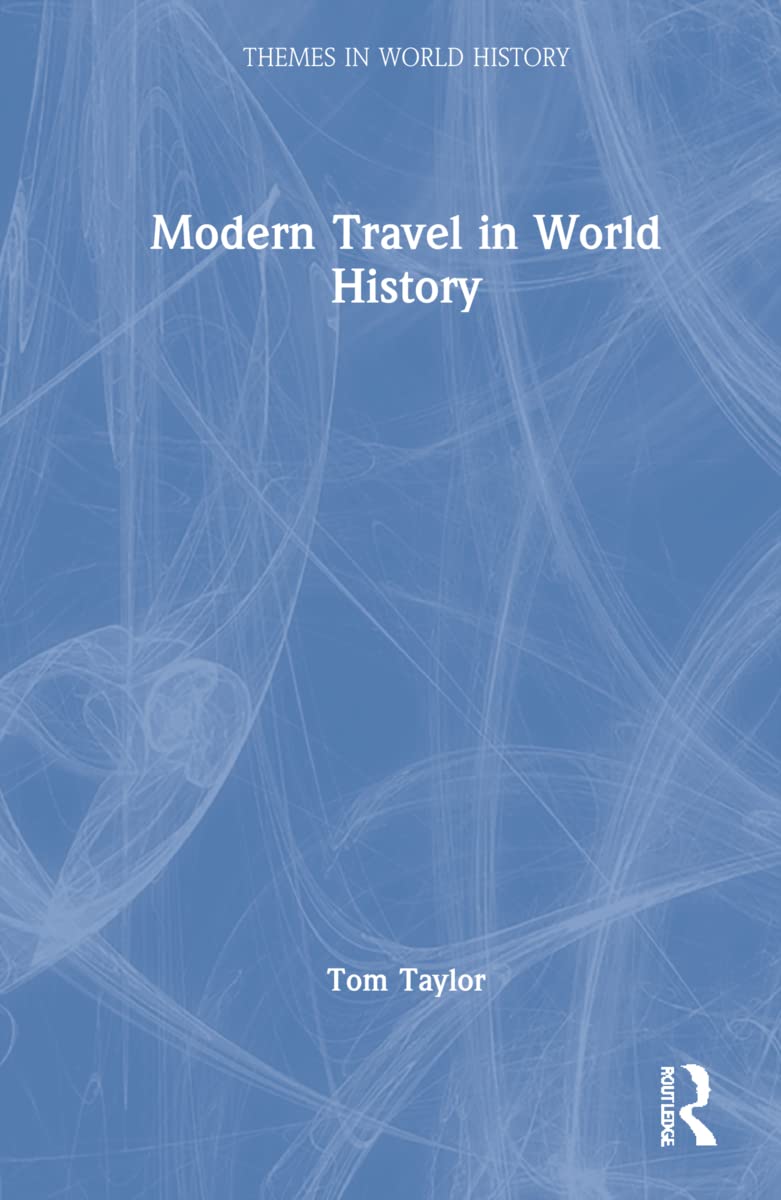 Modern Travel In World History Tom Taylor