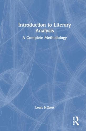 Introduction To Literary Analysis A Complete Methodology Louis Hbert
