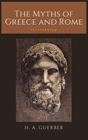 The Myths Of Greece And Rome Illustrated H A Guerber