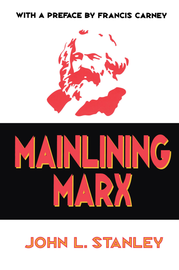 Mainlining Marx 1st Edition John L Stanley