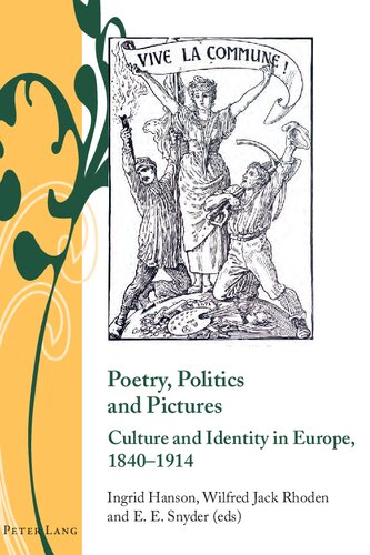 Poetry Politics And Pictures Culture And Identity In Europe 18401914 1st Edition Ingrid Hanson Editor