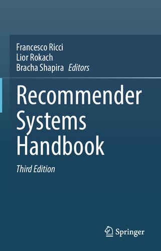 Recommender Systems Handbook 3rd Edition Francesco Ricci Lior Rokach Bracha Shapira