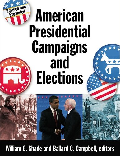 American Presidential Campaigns And Elections William G Shade