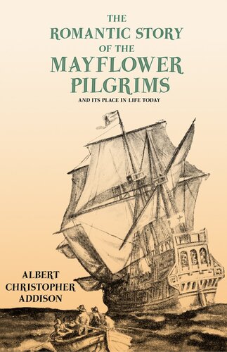 The Romantic Story Of The Mayflower Pilgrims And Its Place In Life Today Addison