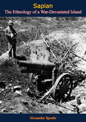Sapian The Ethnology Of A Wardevastated Island Alexander Spoehr