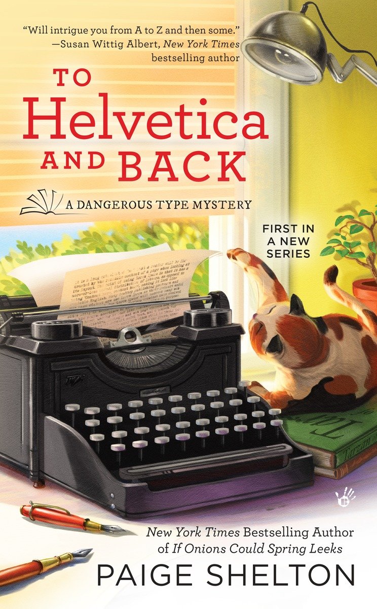 To Helvetica And Back Dangerous Type Mystery 1 Paige Shelton