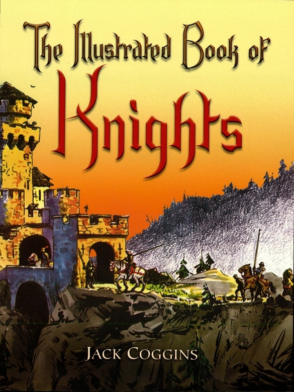 The Illustrated Book Of Knights Jack Coggins